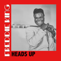 Freddie King - Heads Up