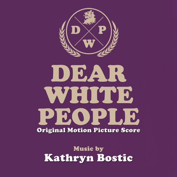 Kathryn Bostic - Dear White People (Original Motion Picture Score)