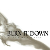 Burn It Down - Eat Sleep Mate Defend - EP
