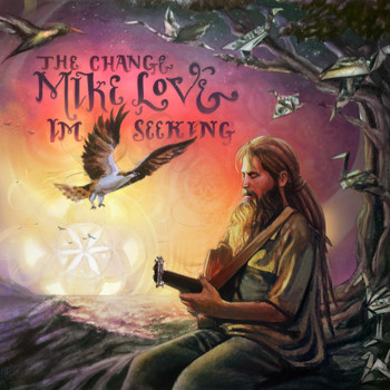 Mike Love - The Change I'm Seeking