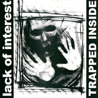 Lack Of Interest - Trapped Inside