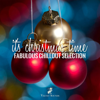Various Artists - It's Christmas Time - Fabulous Chillout Selection