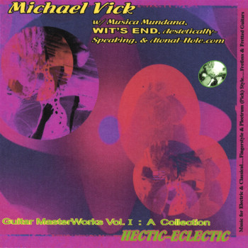 Michael Vick - Hectic-Eclectic Guitar Masterworks Vol. 1