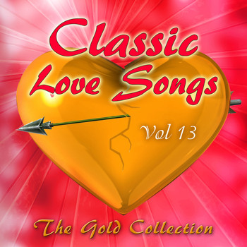 Various Artists - Classic Love Songs - The Gold Collection, Vol. 13