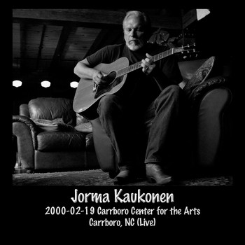Jorma Kaukonen - 2000-02-19 Carrboro Center for the Arts, Carrboro, Nc (Live)