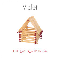 Violet - The Last Cathedral