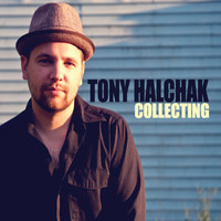 Tony Halchak - Collecting