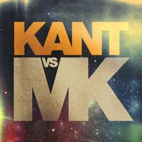 KANT vs. MK - Ey Yo