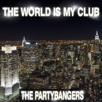 The Partybangers - The World Is My Club
