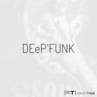 Robert Tyron - Deep 2 Funk