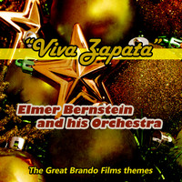 Elmer Bernstein & His Orchestra - Viva Zapata: Elmer Bernstein & Orchestra: The Great Brando Films