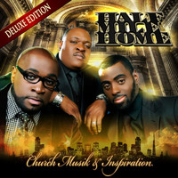 Half Mile Home - Church Muzik & Inspiration (Deluxe Edition)