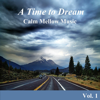 Various Artists - A Time to Dream Calm Mellow Music, Vol. 1