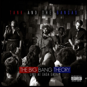 Tank and The Bangas - The Big Bang Theory: Live at Gasa Gasa