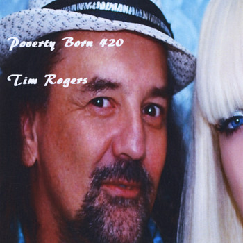 Tim Rogers - Poverty Born 420