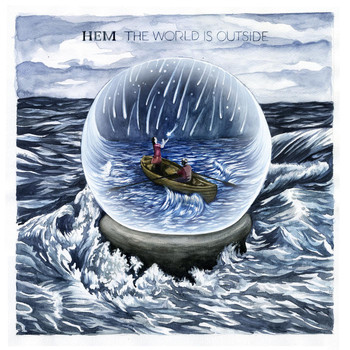 Hem - The World Is Outside