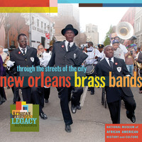 Liberty Brass Band, Treme Brass Band, Hot 8 Brass Band - New Orleans Brass Bands: Through the Streets of the City