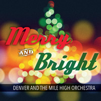 Denver and the Mile High Orchestra - Merry and Bright