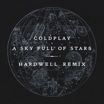 Coldplay - A Sky Full of Stars (Hardwell Remix)
