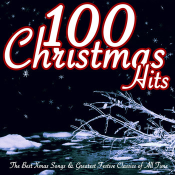 Various Artists - 100 Christmas Hits - The Best Xmas Songs & Greatest Festive Classics of All Time