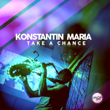 Konstantin Maria - Take a Chance