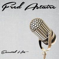 Fred Astaire - Essential Hits