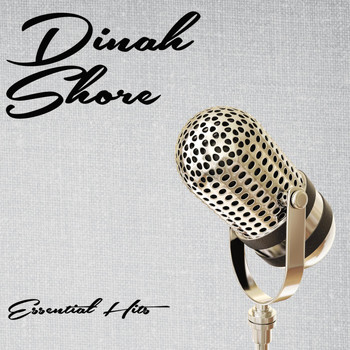 Dinah Shore - Essential Hits