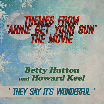 Betty Hutton - They Say It's Wonderful: Themes From "Annie Get Your Gun" (The Movie)
