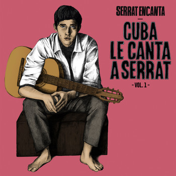 Various Artists - Serrat Encanta: Cuba Le Canta a Serrat Vol. 1