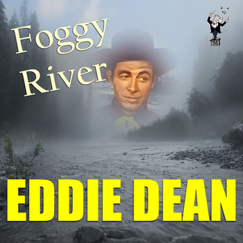 Eddie Dean - Foggy River