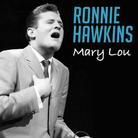 Ronnie Hawkins - Mary Lou