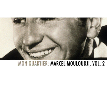 Marcel Mouloudji - Mon quartier: Marcel Mouloudji, Vol. 2