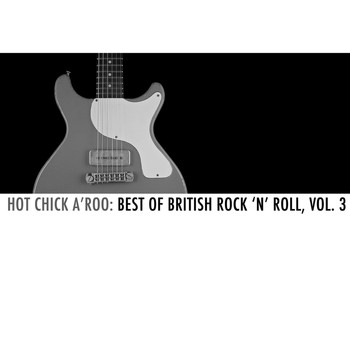 Various Artists - Hot Chick A'roo: Best of British Rock 'N' Roll, Vol. 3