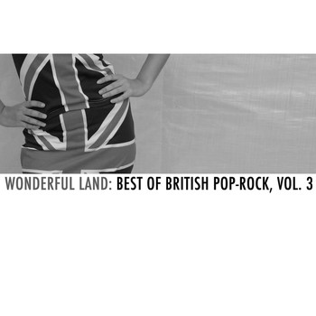 Various Artists - Wonderful Land: Best of British Pop-Rock, Vol. 3
