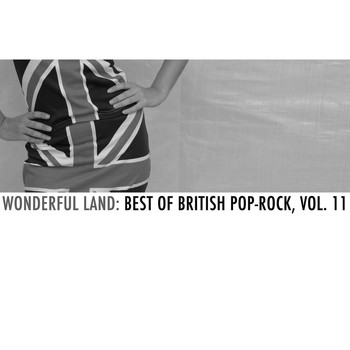 Various Artists - Wonderful Land: Best of British Pop-Rock, Vol. 11