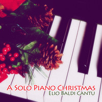 Elio Baldi Cantù - A Solo Piano Christmas