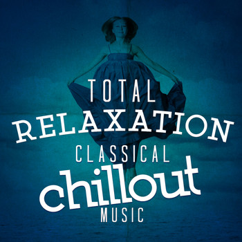 Felix Mendelssohn - Total Relaxation: Classical Chillout Music