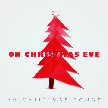 Various Artists - On Christmas Eve - 50 #christmas Songs