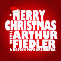 Arthur Fiedler - Merry Christmas with Arthur Fiedler & Boston Pops Orchestra