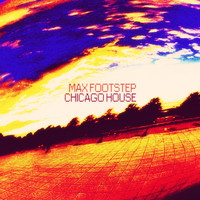 Max Footstep - Chicago House