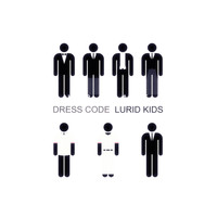 Lurid Kids - Dress Code
