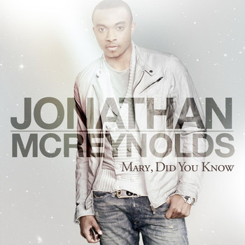 Jonathan McReynolds - Mary, Did You Know