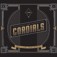 The Cordials - Not Like Yesterday
