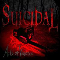 Suicidal - Acts of Violence