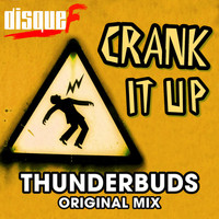 Thunderbuds - Crank It Up Original Extended Mix