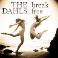 The Dahls - Break Free