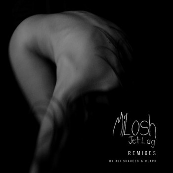 Milosh - Jetlag Remixes