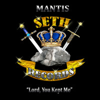 Mantis - Lord You Kept Me