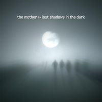 The Mother - Lost Shadows in the Dark