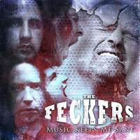 The Feckers - Music Keeps Me Sane